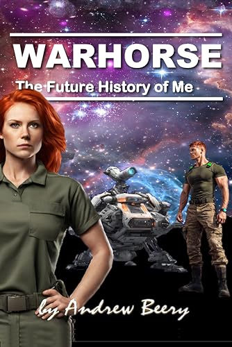Cover of The Future History of Me: Warhorse