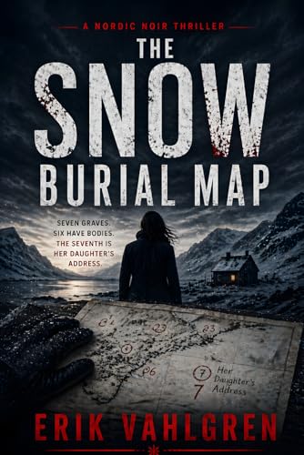 The Snow Burial Map: A Nordic Noir Thriller