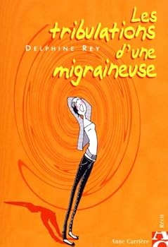 Paperback Les tribulations d'une migraineuse [French] Book