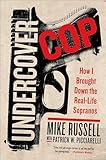 Undercover Cop: How I Brought Down the Real-Life Sopranos