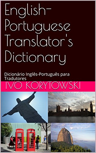 English-Portuguese Translator's Dictionary: Dicionário Inglês-Português para Tradutores