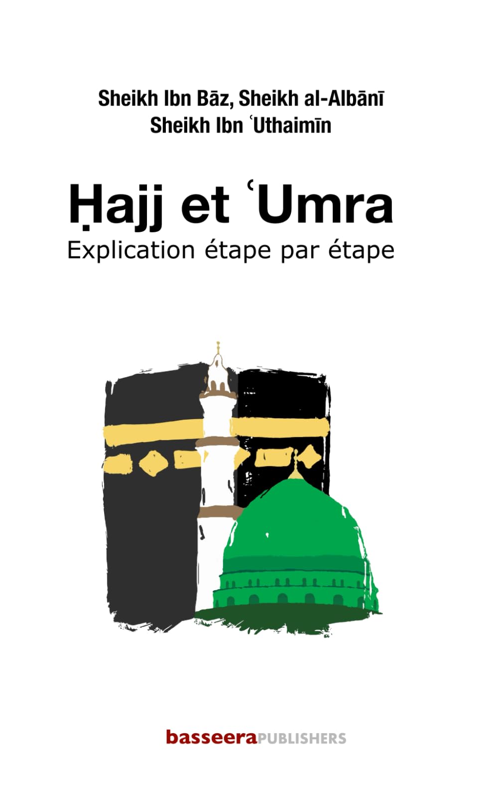 Hajj et 'Umra: Explication étape par étape