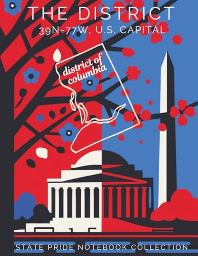 State Pride Notebook Collection: District of Columbia (U.S. Capital) – The District (39N-77W, Washington): State-Themed Notebook with Affirmations | ... U.S. State or Territory You Love with Pride