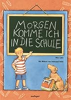 Morgen komme ich in die Schule. 3480202551 Book Cover