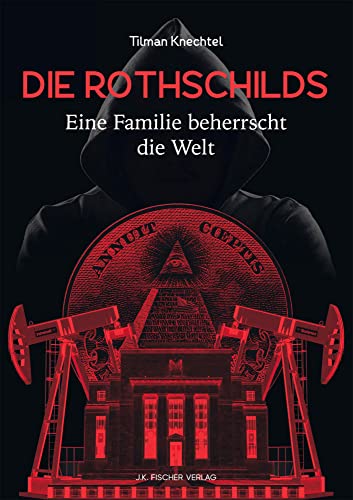 Die Rothschilds: Eine Familie beherrscht die Welt.