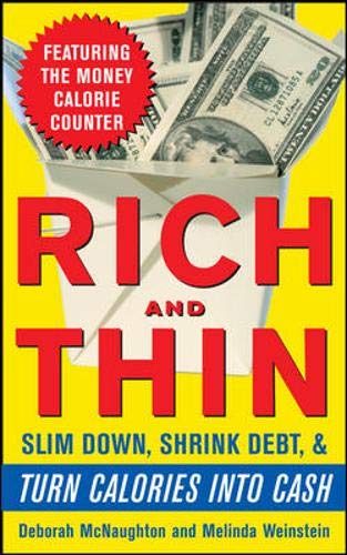 Rich and Thin: How to Slim Down, Shrink Debt, and Turn Calories Into Cash book cover