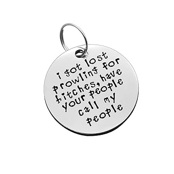 Funny Pet Tag, Funny Dog Tag, Stainless Steel Pet Tags, Dog Collar Tag, Dog Cat Pet ID Tag I Got Lost Prowling for Have Your People Call My People Puppy ID Tag for Dog Cats Owner or Dog Lover