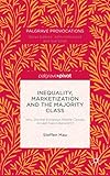 Inequality, Marketization and the Majority Class: Why Did the European Middle Classes Accept Neo-Liberalism? (Macmillan Master Series)