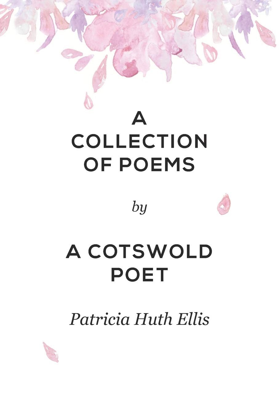 A Collection of Poems: By a Cotswold Poet