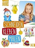 kinderleicht - schneiden, kleben, malen: ab 5 Jahren