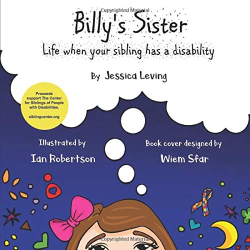 Billy's Sister: Life when your sibling has a disability (A Project of The Center for Siblings of People with Disabilities)