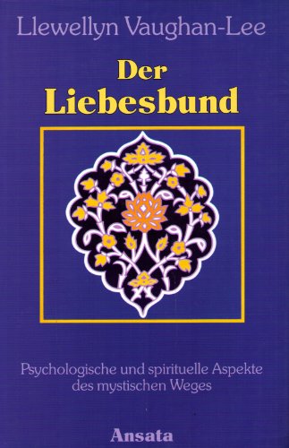 Der Liebesbund. Psychologische und spirituelle Aspekte des mystischen Weges