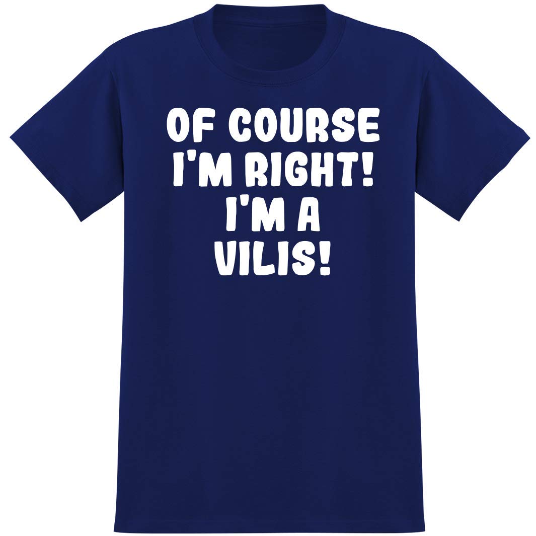 Of course I'm Right! I'm a Vilis! - Soft Men's T-Shirt, Black, Small