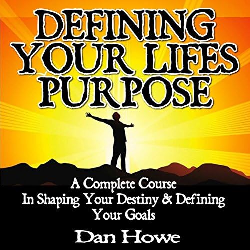 Defining Your Life's Purpose - Dan Howe Podcast Por  arte de portada