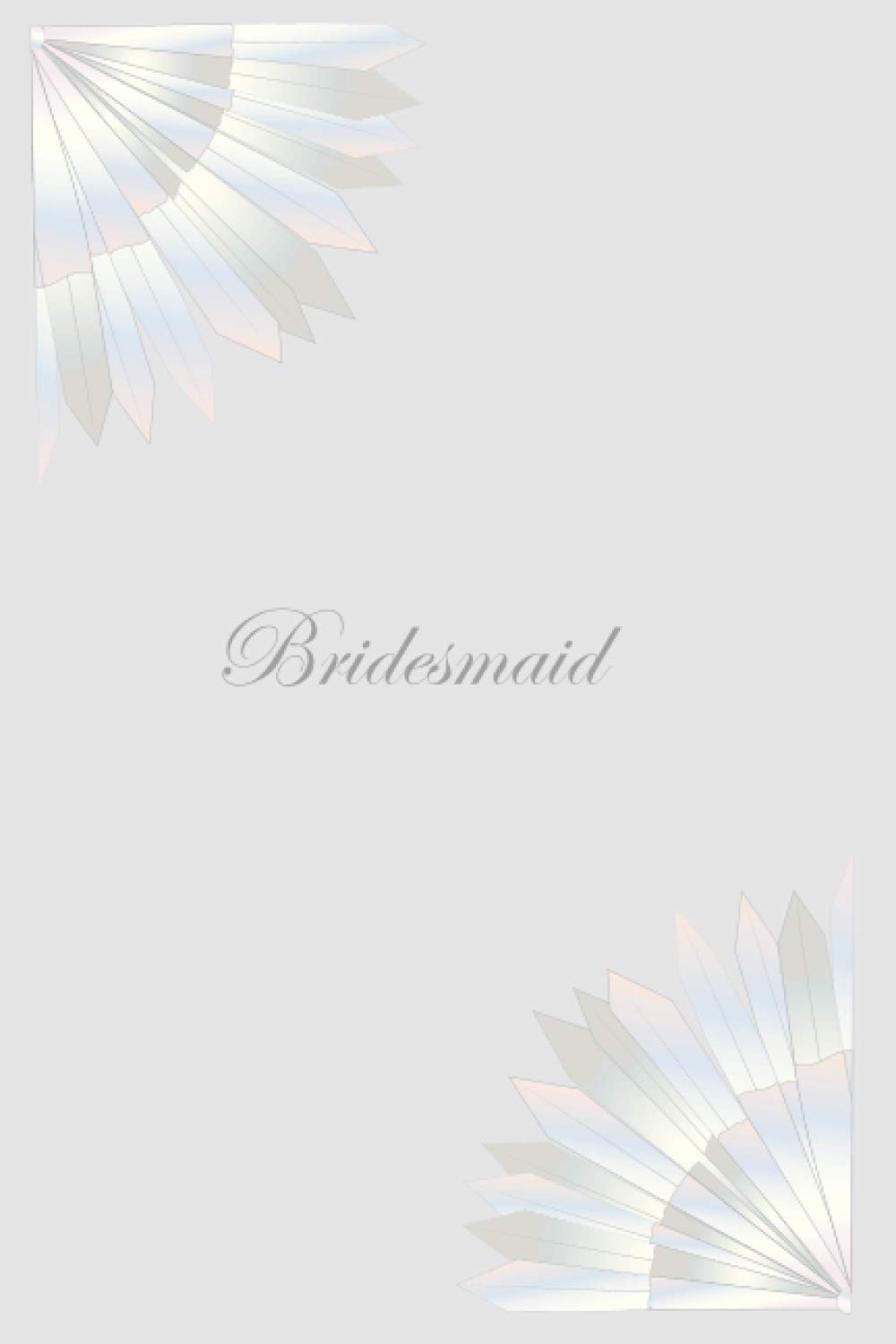 Bridesmaid: A Notebook for all your wedding details and ideas. Perfectly sized to keep in your bag while on the go especially when planning the hen do!