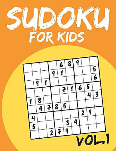 Sudoku For Kids: Sudoku Puzzle Books For Kids Age 6-10 (Easy To Hard) - Vol.1 (Suduku Book 9x9): Sudoku For Kids