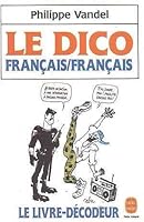 Le dico francais/francais (Le livre-decodeur) 2709611244 Book Cover