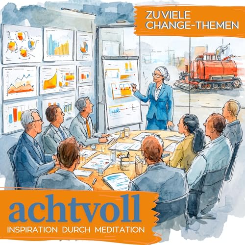 # 30 Zu viele Change-Themen