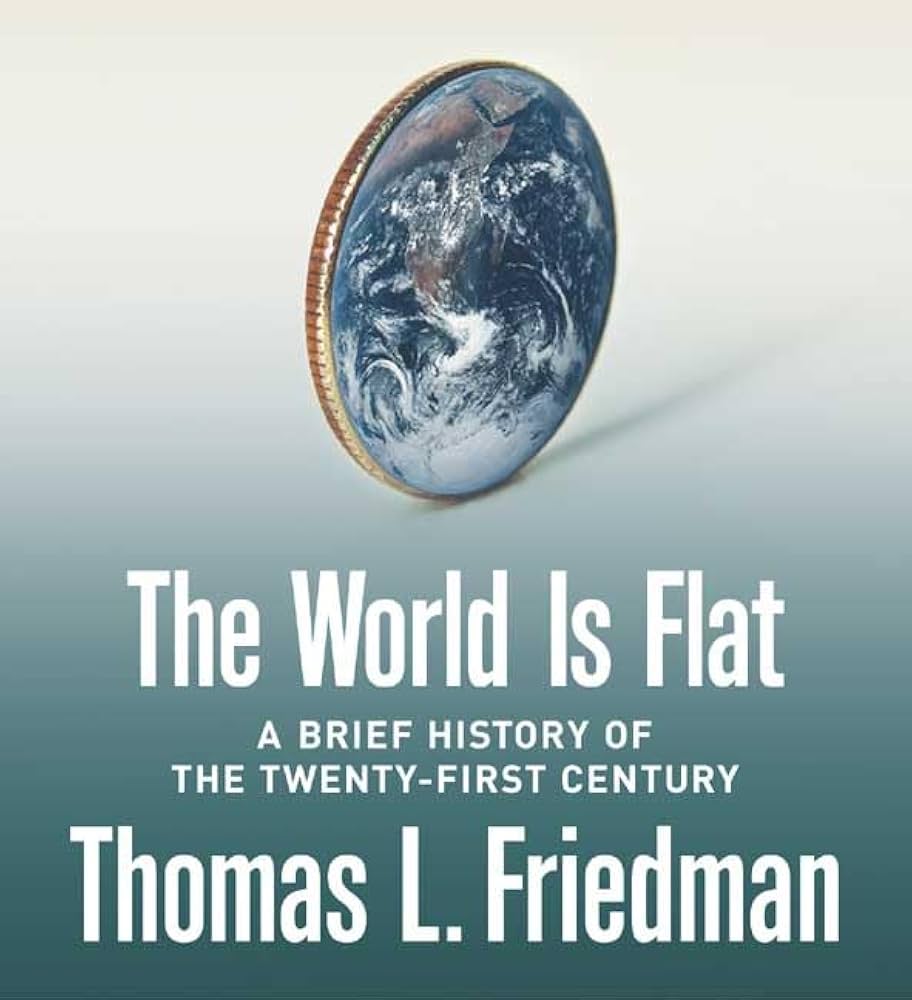 The World Is Flat: A Brief History of the Twenty-first Century