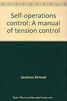 Self-operations control: A manual of tension control B0007GRE3S Book Cover