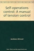 Self-operations control: A manual of tension control B0007GRE3S Book Cover