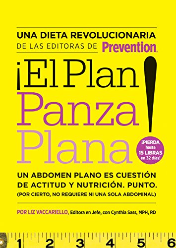 El Plan Panza Plana!: Un abdomen plano es cuestión de actitud y nutrición. Punto. (Por cierto, no requiere ni una solo abdominal).