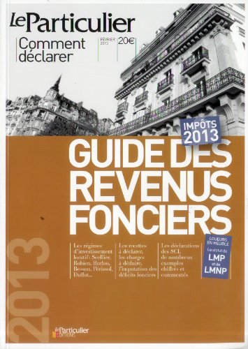 Guide des revenus fonciers, Impôts 2013, Comment déclarer, Février 2013