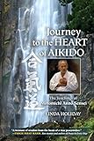 Journey to the Heart of Aikido: The Teachings of Motomichi Anno Sensei