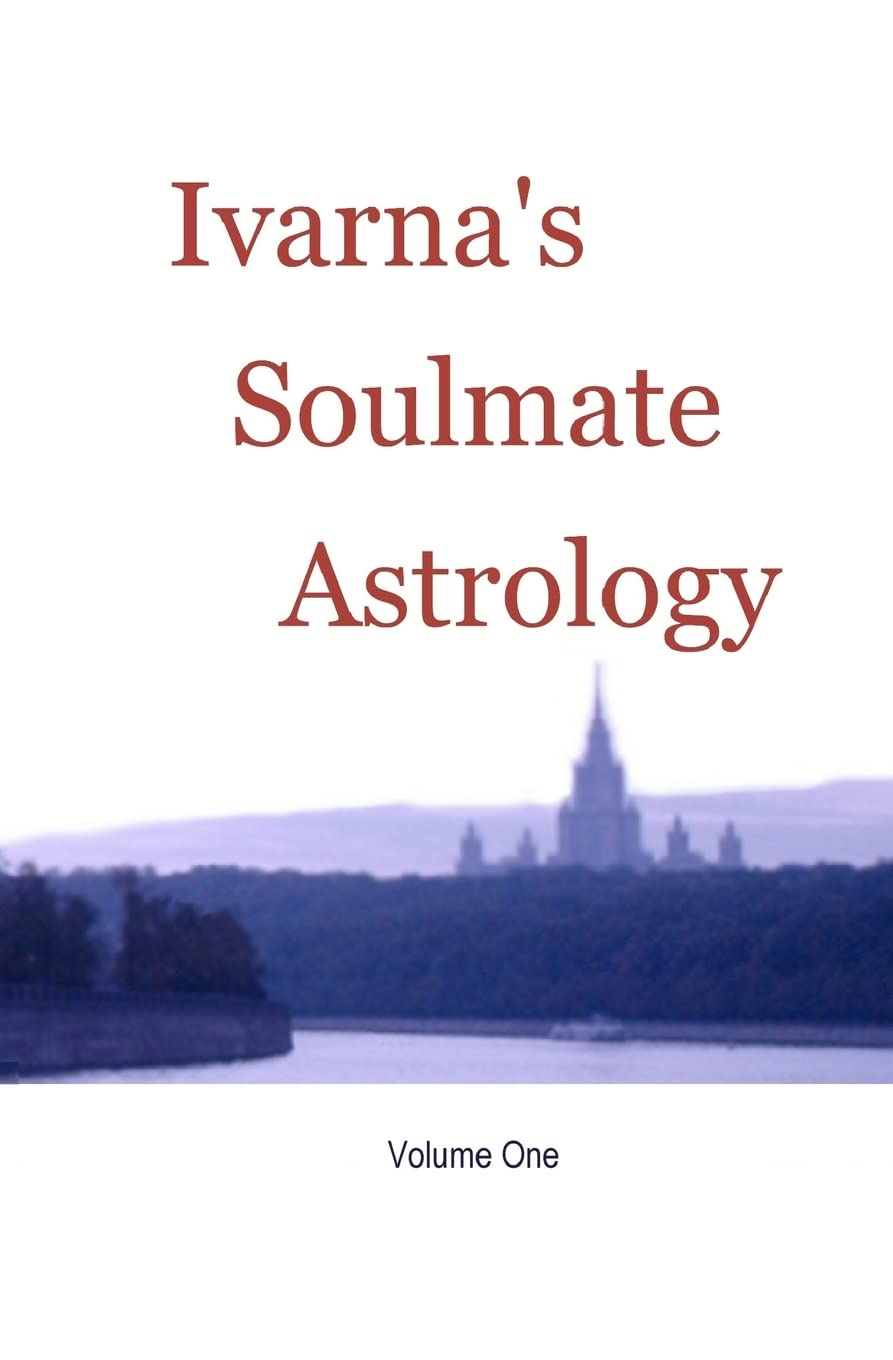 Soulmate Astrology: Volume 1 (Ivarna's Soulmate Astrology)