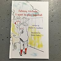 Johnny Nichols...I want to play baseball 0990581713 Book Cover