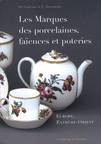 Télécharger Les marques des porcelaines, faïences et poteries : Europe, Extrême-Orient Livre eBook France