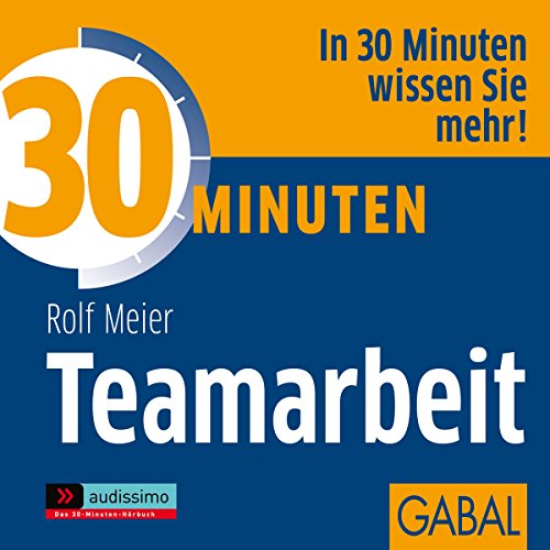 Amazon Com 30 Minuten Teamarbeit Audible Audio Edition Rolf Meier Gisa Bergmann Uwe Koschel Art Veder Gabal Audible Audiobooks