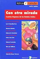 Con Otra Mirada: Cuentos Hispanos de Los Estados Unidos 8478842926 Book Cover