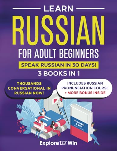 Learn Russian for Adult Beginners: 3 Books in 1: Speak Russian in 30 Days!