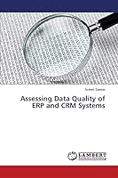 Assessing Data Quality of ERP and CRM Systems 3659749877 Book Cover