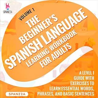 Page de couverture de The Beginner&rsquo;s Spanish Language Learning Workbook for Adults
