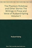 The Writings in Prose and Verse of Rudyard Kipling: Vol V : The Phantom 'Rickshaw and Other Stories B001QNA0BO Book Cover