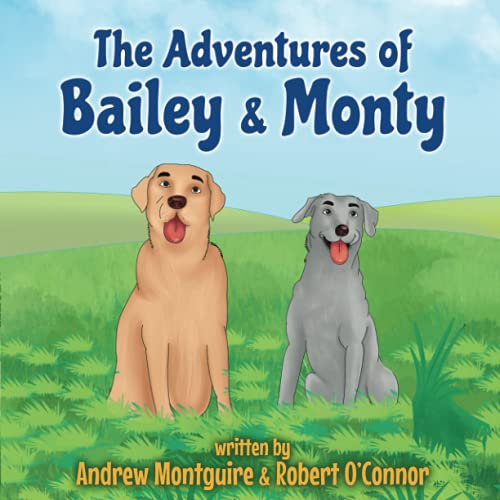 The Adventures Of Bailey & Monty