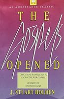 Gospels Opened: A Fascinating Introduction to Each of the 4 Gospels, Hundreds of Devotional Gems 1898787409 Book Cover