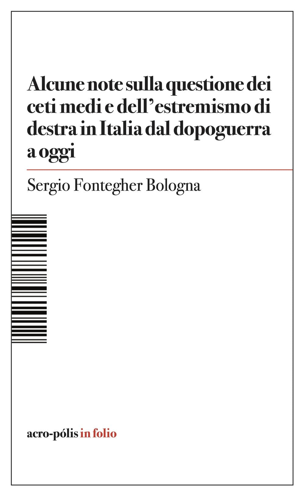 Alcune Note Sulla Questione Dei Ceti Medi E Dell'estremismo Di Destra In Italia Dal Dopoguerra A Oggi - 4