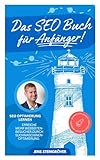 Das SEO Buch für Anfänger - SEO Optimierung lernen: Erreiche mehr Webseiten-Besucher durch Suchmaschinenoptimierung – Schritt für Schritt Strategie für deine Webseite