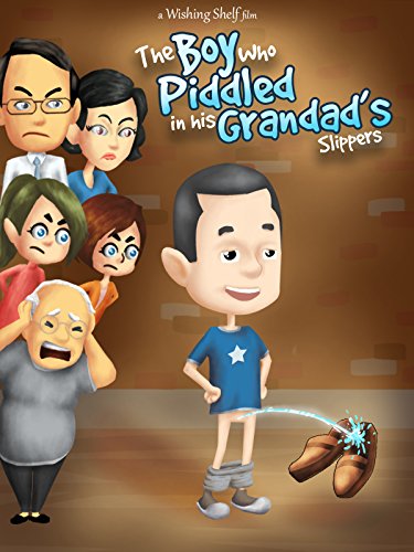 The Boy Who Piddled In His Grandad's Slippers