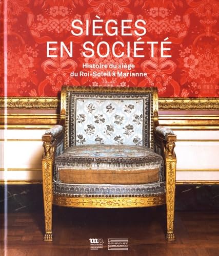 Sièges en société: Histoire du siège du Roi-Soleil à Marianne