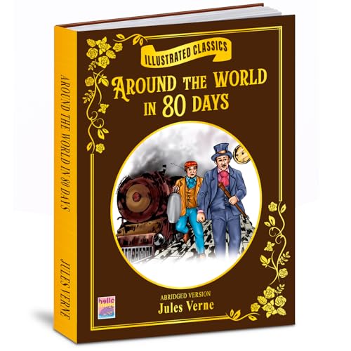 Illustrated Classics- Around The World In 80 Days: Illustrated Classics- Around The World In 80 Days