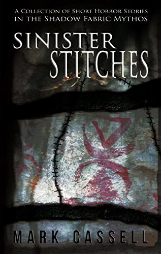 Sinister Stitches A Collection Of Short Horror Stories Supernatural And Paranormal Kindle Edition By Cassell Mark Literature Fiction Kindle Ebooks Amazon Com