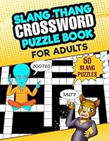 Slang Crossword Puzzle Book For Adults: Fun and Challenging Trivia Featuring Popular and Urban Lingo (Slang Thang Games) B0D9PC682N Book Cover