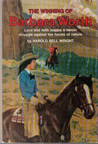The Winning Of Barbara Worth (Love and faith in... B000NPDBOE Book Cover
