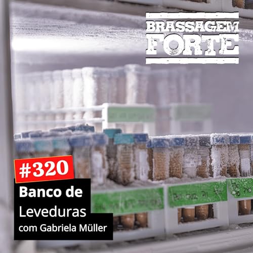 #320 - Banco de Levedura (com Gabriela M&uuml;ller) Podcast Por  arte de portada