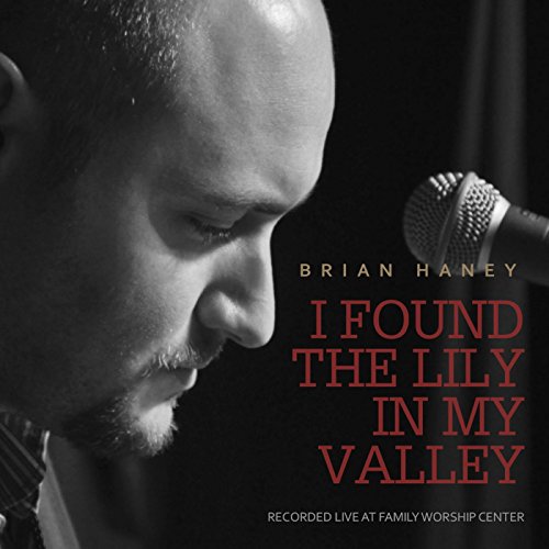 I Found the Lily in My Valley Brian Haney Digital Music