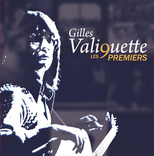 9 Premiers [Audio CD] Gilles Valiquette
